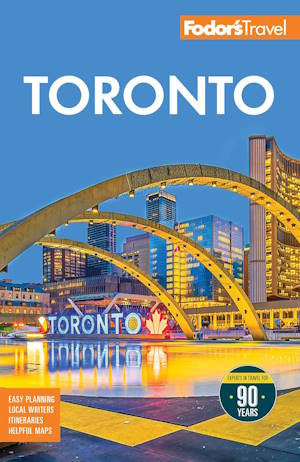 Fodor’s Toronto: with Niagara Falls & the Niagara Wine Region