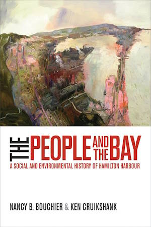 The People and the Bay: A Social and Environmental History of Hamilton Harbour